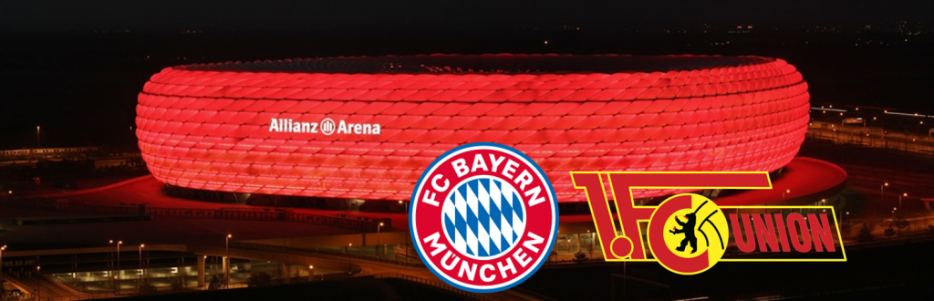 FC BAYERN - 1. FC Union Berlin